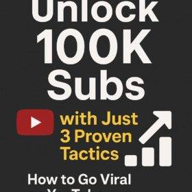 [FULL GUIDE] Unlock 100K Subs with Just 3 Proven Tactics. How to Go Viral on YouTube Without Guessing.